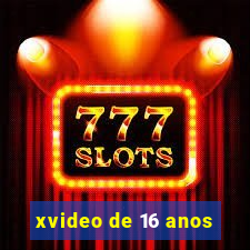 xvideo de 16 anos